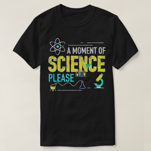 A Moment of science Please 2 T-Shirt (Design vorne)