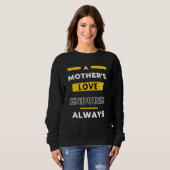 A mother s love endures always sweatshirt (Vorne ganz)