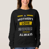 A mother s love endures always sweatshirt (Vorderseite)
