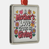 A Mother’s Love Grows By Giving Ornament Aus Metall (Rechts)