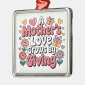 A Mother’s Love Grows By Giving Ornament Aus Metall (Links)