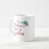 A Mother’s Love Is Endless – Floral Mug Gift  Kaffeetasse (Vorderseite Links)