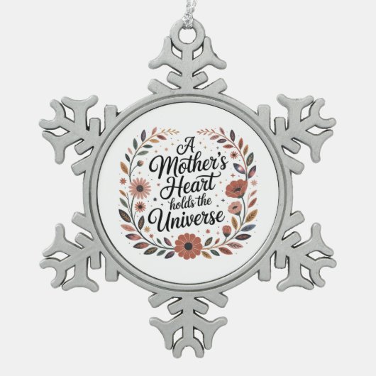 A Mother's Heart Holds The Universe Schneeflocken Zinn-Ornament (Vorderseite)