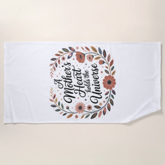 A Mother's Heart Holds The Universe Strandtuch