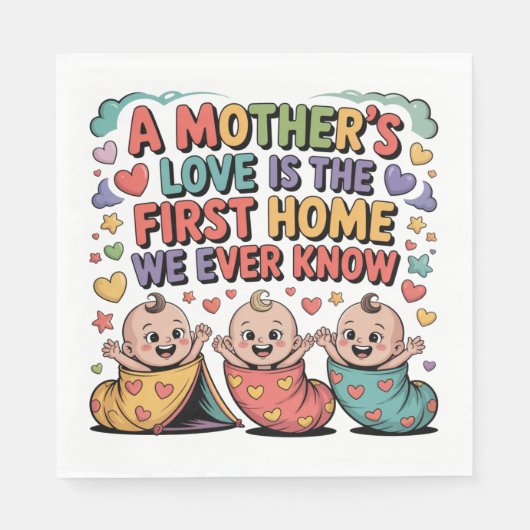 A Mother's Love Is The First Home We Ever Know Serviette (Vorderseite)