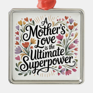 A Mother's Love Is The Ultimate Superpower Ornament Aus Metall