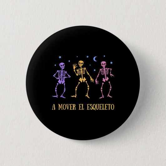 A Mover El Esqueleto Funny Spanish Halloween Button (Vorderseite)