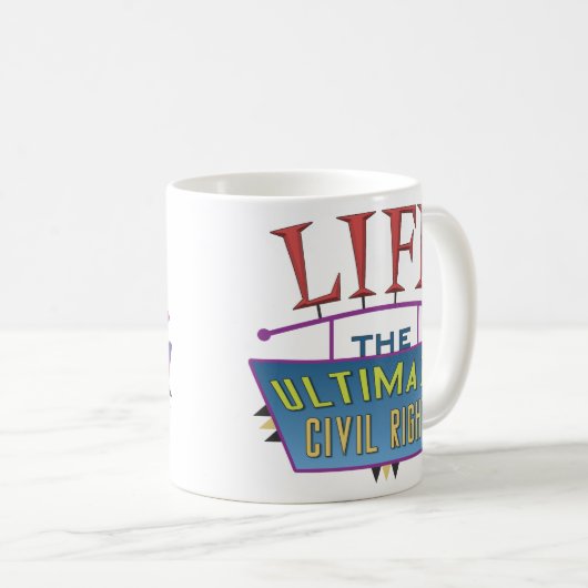 A mug to promote life. kaffeetasse (VorderseiteRechts)