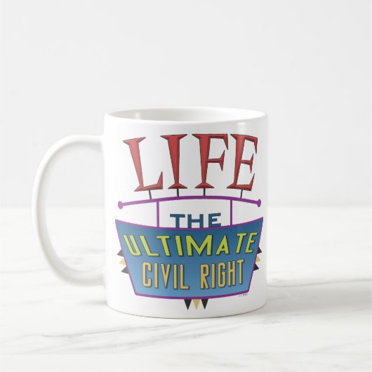 A mug to promote life. kaffeetasse (Links)