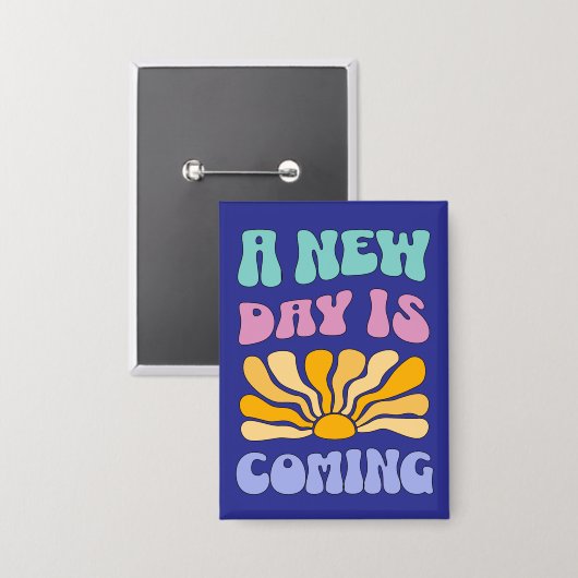 A New Day is Coming Button (Vorderseite/Rückseite)