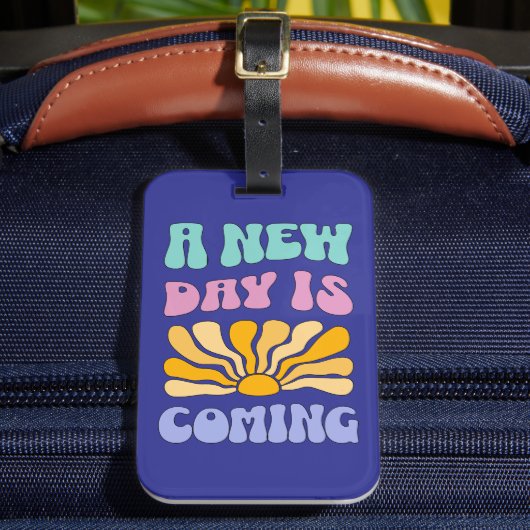 A New Day is Coming Gepäckanhänger (Vorderseite Insitu 2)