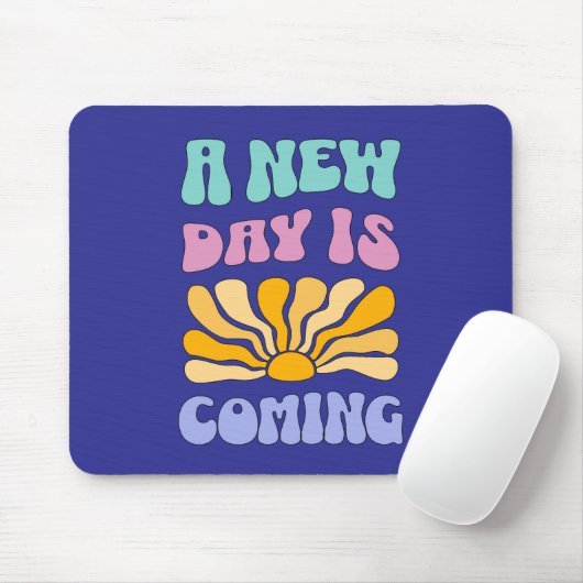 A New Day is Coming Mousepad (Mit Mouse)