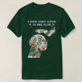 A nurse cannot survive on wine alone 1 T-Shirt (Design vorne)