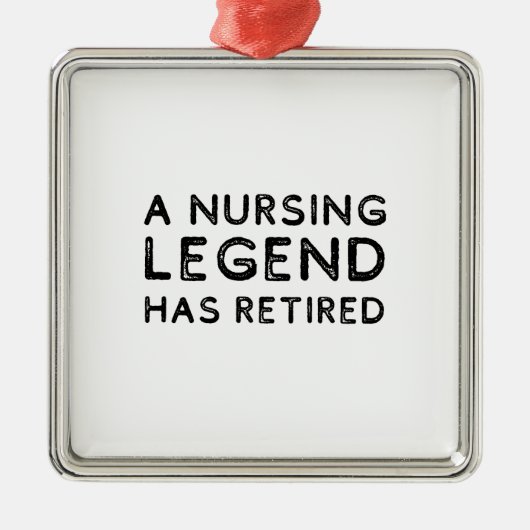 A nursing legend has retired distressed ornament aus metall (Vorne)