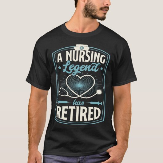 A Nursing Legend Has Retired Retirement Party For T-Shirt (Vorderseite)