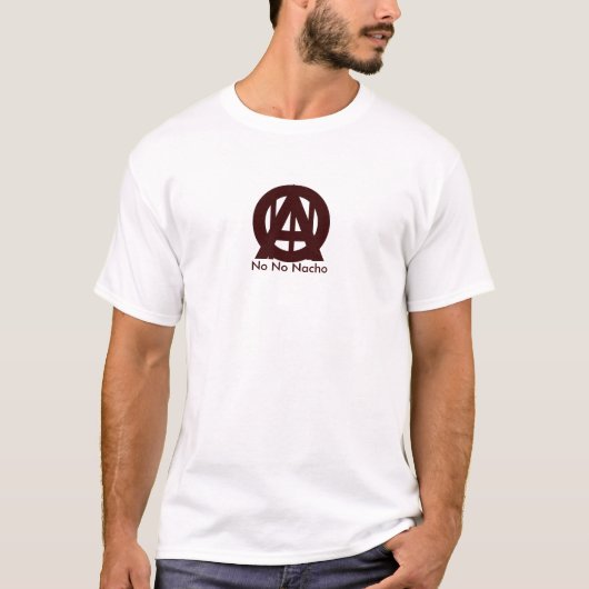 A, O, |, |, |, kein kein Nacho T-Shirt (Vorderseite)