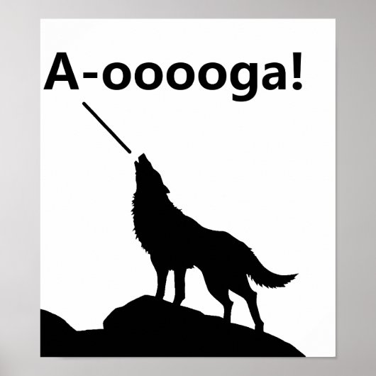 "A-OOOOOGA!" Wolf Funny Poster (Vorne)