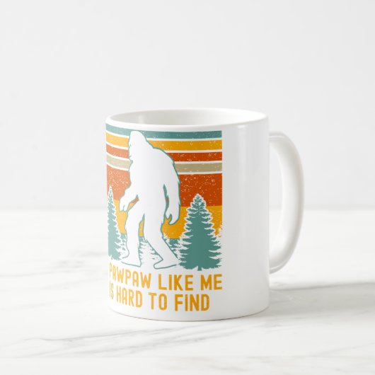 A Pawpaw Like Me Is Hard To Find Bigfoot Grandpa Kaffeetasse (VorderseiteRechts)