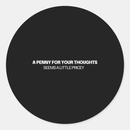 A Penny For Your Thoughts - Joke  Runder Aufkleber (Vorderseite)