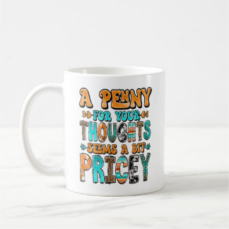 "A Penny For Your Thoughts..." Kaffeetasse