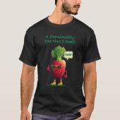 A Personality You Can't Beet Beat T-Shirt (Vorderseite)