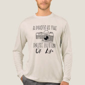 A Photo Is The Pause Button Of Life Tri-Blend Shirt (Vorderseite)