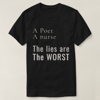 A Poet, A Nurse: Lies Hurt the Most Activist T-Shirt