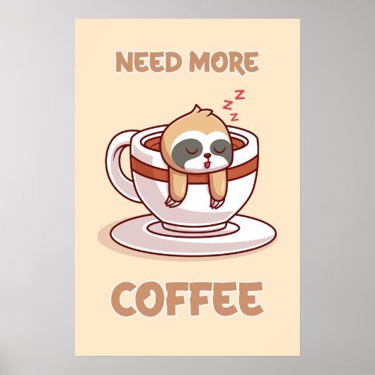A poster Need More Coffee (Vorne)