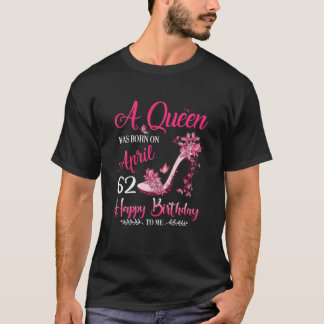 A Queen Was Born In April 1960 T 62Th Birthday Gif T-Shirt
