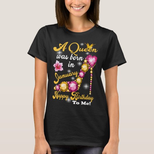 A Queen was Born In January T-Shirt (Vorderseite)