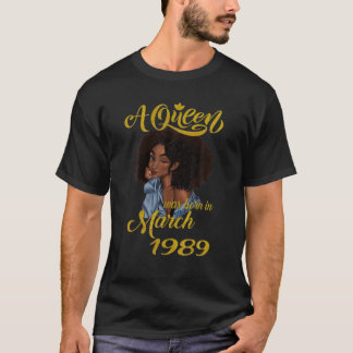 A Queen Was Born In March 1989 33Rd Birthday Gift T-Shirt