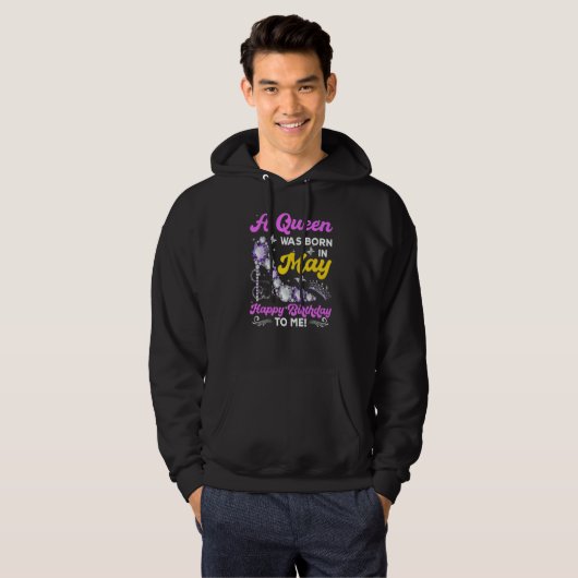 A Queen Was Born In May Happy Birthday To Me Hoodie (Vorne ganz)
