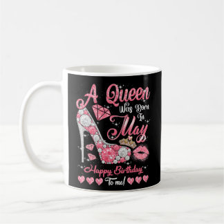 A Queen Was Born In May Queen Birthday Girl High Kaffeetasse