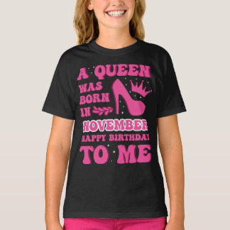 A Queen Was Born in November – Happy Birthday T-Shirt