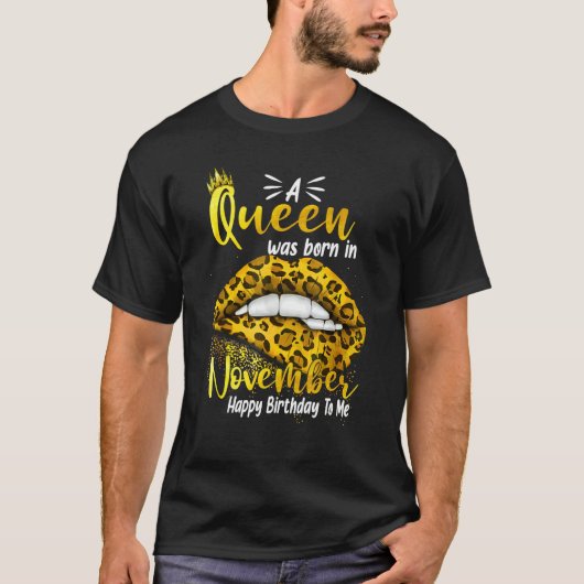 A Queen Was Born in November Happy Birthday To Me T-Shirt (Vorderseite)