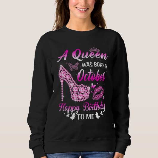 A Queen was born in October Birthday Women Girls H Sweatshirt (Vorderseite)