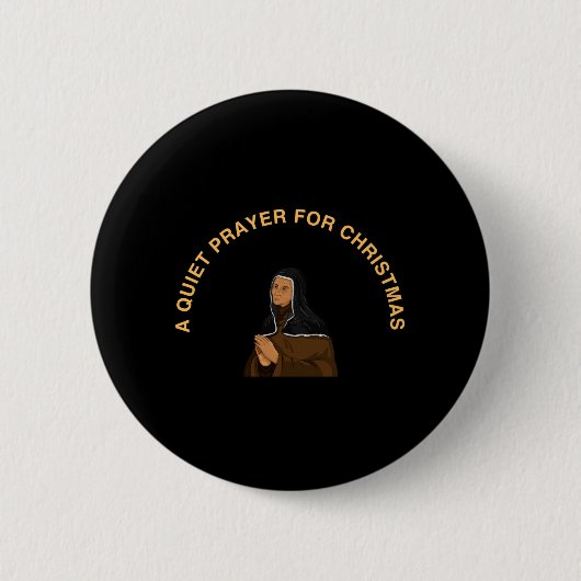 A QUIET PRAYER FOR CHRISTMAS BUTTON (Vorderseite)