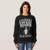A Real Chimney Sweep Doesn t Stop When He s Tired Sweatshirt (Vorne ganz)