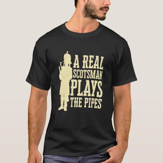 A Real Scotsman Plays The Pipes Bagpiper Bagpipe T-Shirt (Vorderseite)