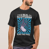 A Real Scotsman Plays The Pipes Scottish And Bagpi T-Shirt (Vorderseite)