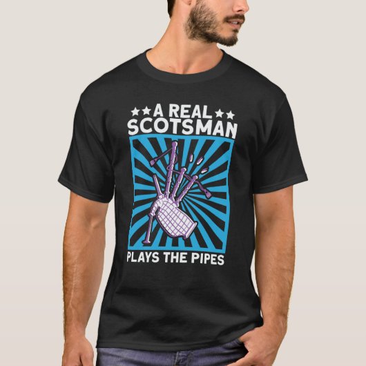 A Real Scotsman Plays The Pipes Scottish And Bagpi T-Shirt (Vorderseite)