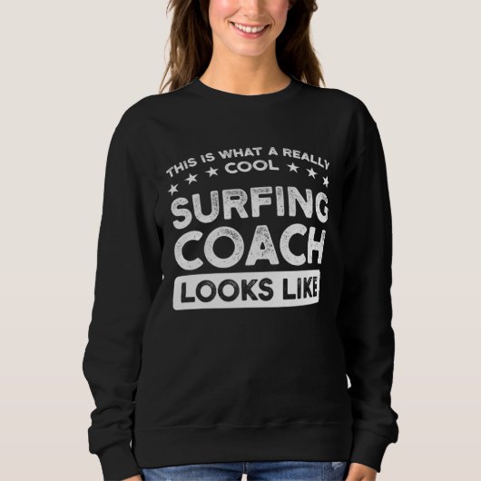 A really cool Surfing Coach Surfing Coach Sweatshirt (Vorderseite)