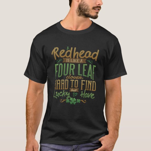 A Redhead is Like A Four Leaf Clover T-Shirt (Vorderseite)