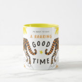 A Roaring Good Time Mug Tasse (Zentrum)