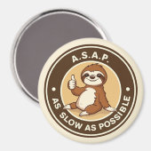 A.S.A.P So langsam wie möglich Faultier Magnet (Vorderseite/Rückseite)