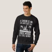 A Sailor Is An Artist Whose Medium Is The Wind Sweatshirt (Vorne ganz)