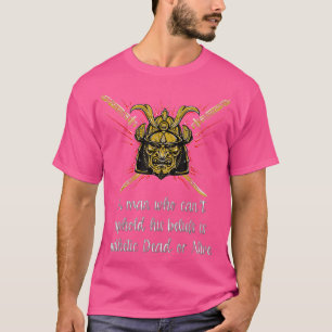A Samurai , Living the Samurai Life T-Shirt