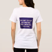 A sarcastic phrase on the back of a sweatshirt Tri-Blend shirt (Rückseite)