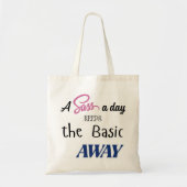 "A Sass a day behalte die einfache weg" Tasche (Vorne)
