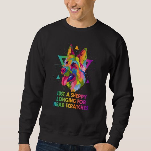 A Sheppy Longing for Head Scratches German Shepher Sweatshirt (Vorderseite)